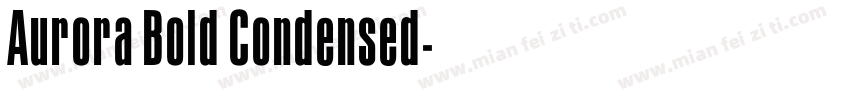 Aurora Bold Condensed字体转换